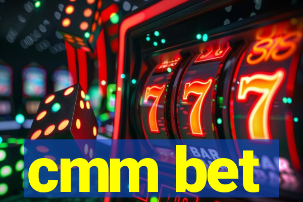 cmm bet